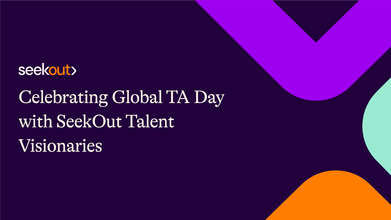 Celebrating Global TA Day with SeekOut Talent Visionaries